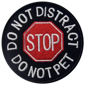 Stop Do Not Distract Do not Pet - Round Embroidered Patch