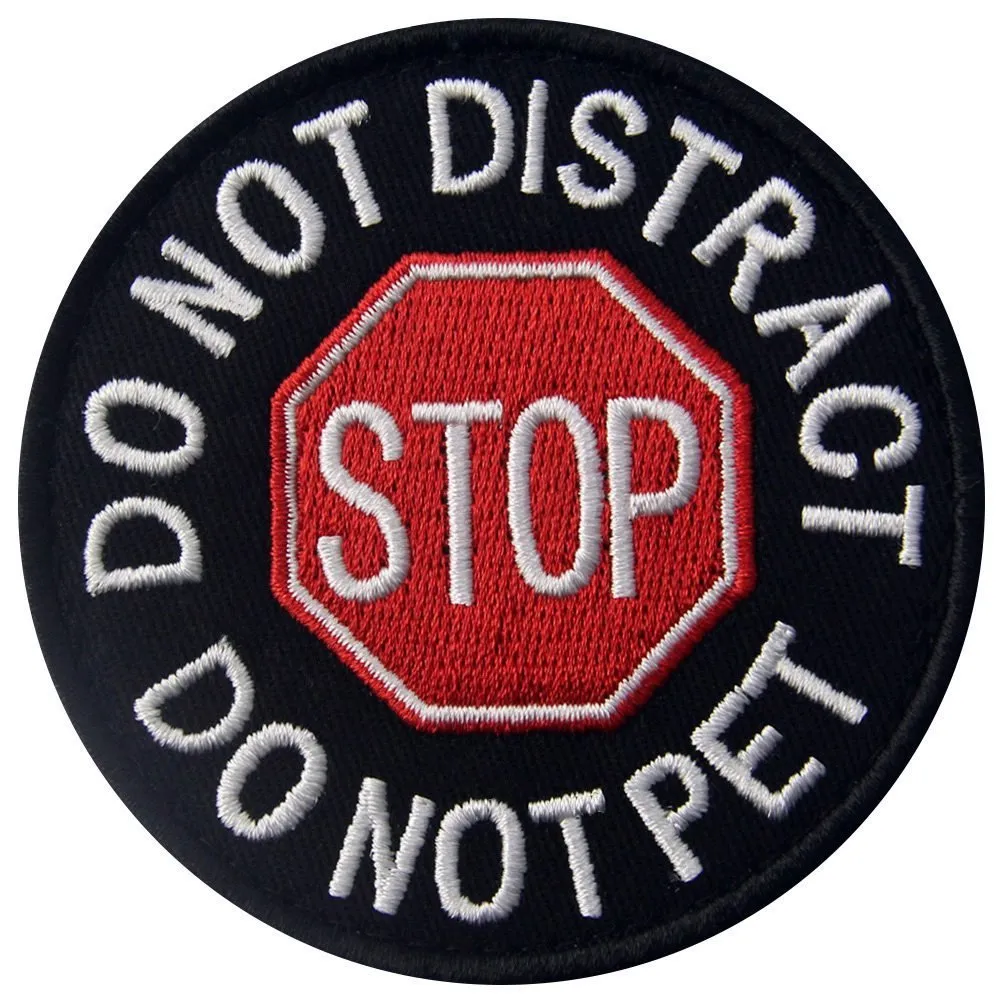 Stop Do Not Distract Do not Pet - Round Embroidered Patch